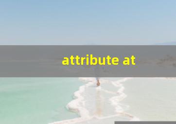 attribute at